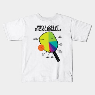 Why I Lose at PickleBall Light Kids T-Shirt